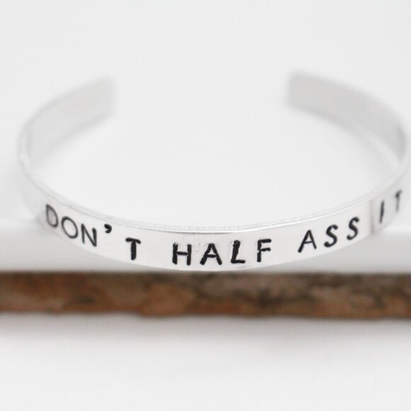 Don't Half A** It - Hand Stamped Anodized Aluminum Bangle - Adjustable - Picture 9 of 12